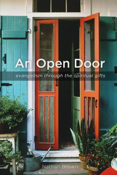An Open Door: Evangelism Through The Spiritual Gifts