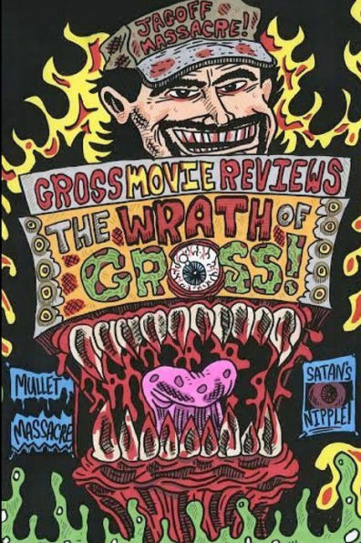 Gross Movie Reviews: The Wrath Of Gross