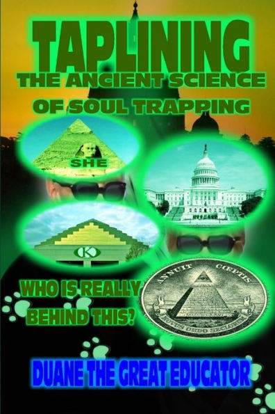 Taplining The Ancient Science Of Soul Trapping