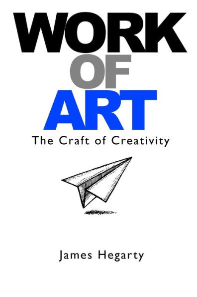 Work Of Art: The Craft Of Creativity