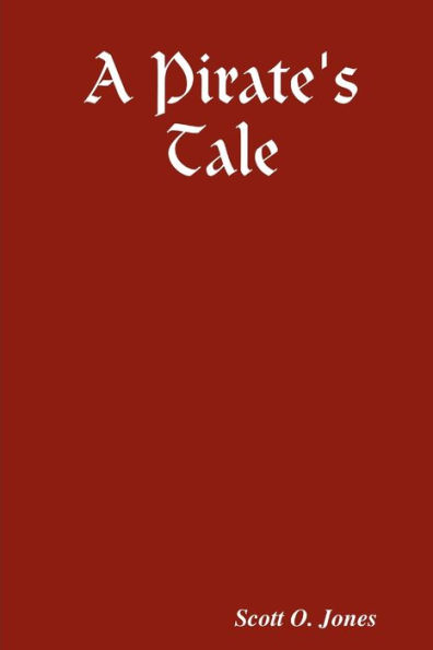 A Pirate's Tale - 9781312839854