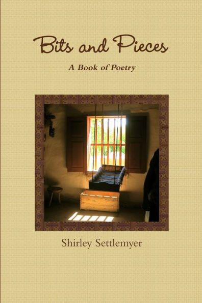 Bits And Pieces - A Book Of Poetry