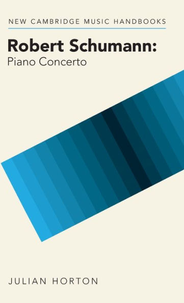 Robert Schumann: Piano Concerto (New Cambridge Music Handbooks)