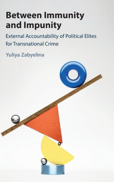Between Immunity And Impunity: External Accountability Of Political Elites For Transnational Crime