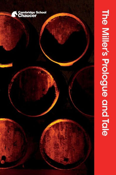 The Miller's Prologue And Tale (Cambridge School Chaucer)