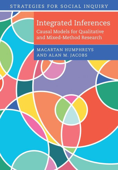 Integrated Inferences (Strategies For Social Inquiry)