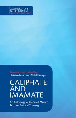 Caliphate And Imamate (Cambridge Texts In The History Of Political Thought)