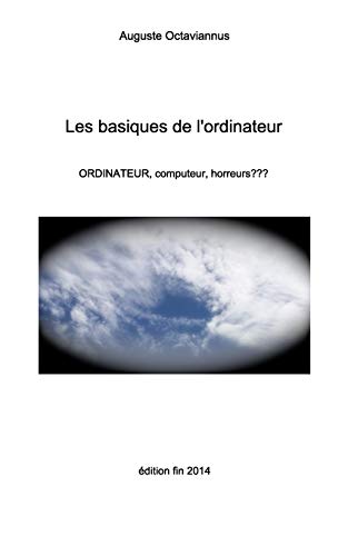 Les basiques de l'ordinateur (French Edition)