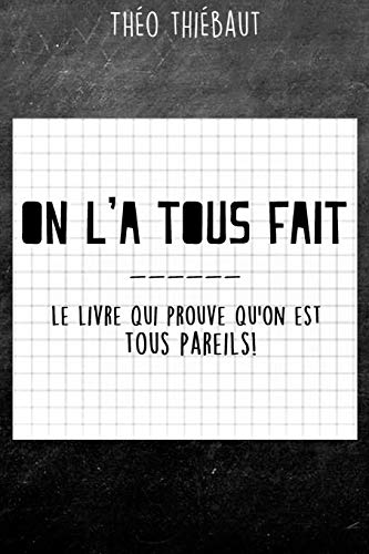 On l'a tous fait (French Edition)