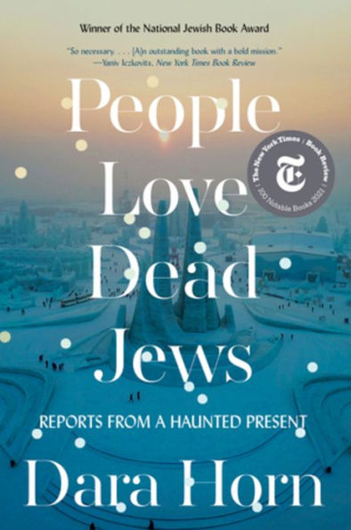 People Love Dead Jews: Reports From A Haunted Present