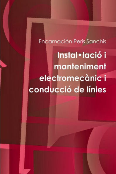 Instal?Aci?I Manteniment Electromec?Ic I Conducci?De Linies (Catalan Edition)