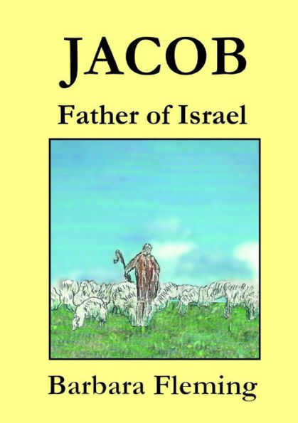 Jacob: Father Of Israel