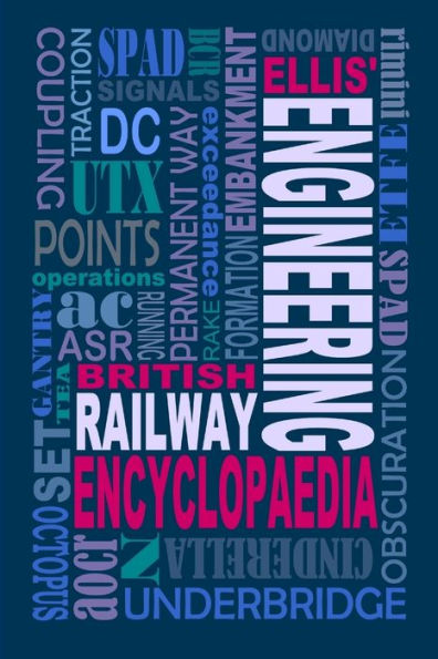 Ellis' British Railway Engineering Encyclopaedia (3Rd Edition)
