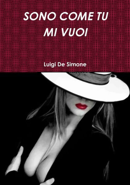 Sono Come Tu Mi Vuoi (Italian Edition)