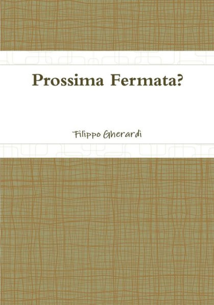 Prossima Fermata? (Italian Edition)