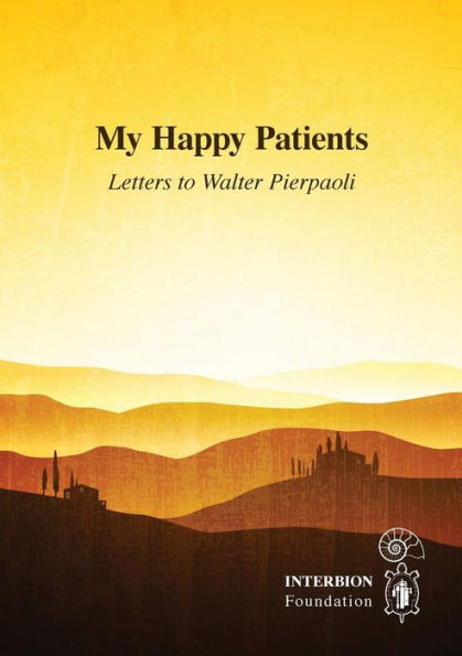 My Happy Patients - Letters To Walter Pierpaoli