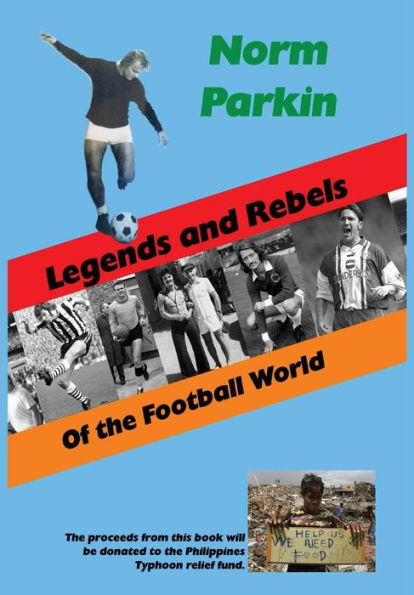 Legends And Rebels Of The Football World