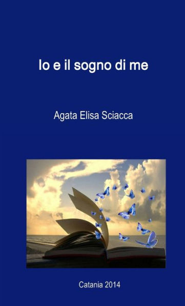 Io E Il Sogno Di Me (Italian Edition)