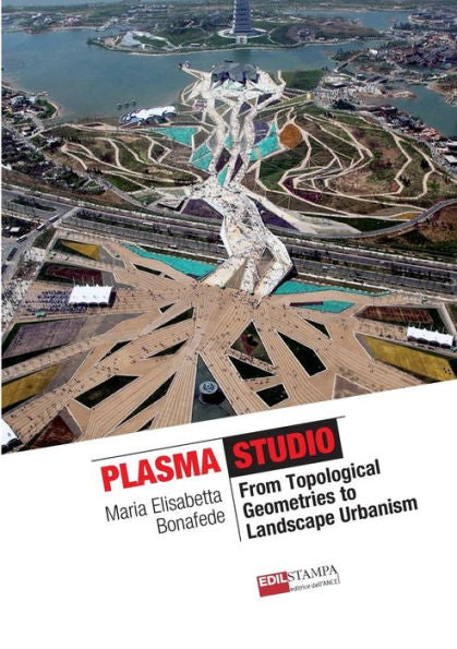 Plasma Works From Topological Geometries To Urban Landscaping