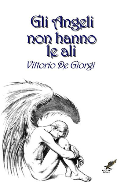 Gli Angeli Non Hanno Le Ali (Italian Edition)