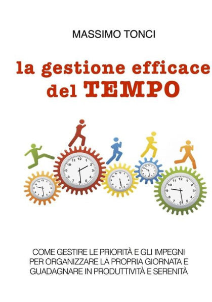 La Gestione Efficace Del Tempo (Italian Edition)