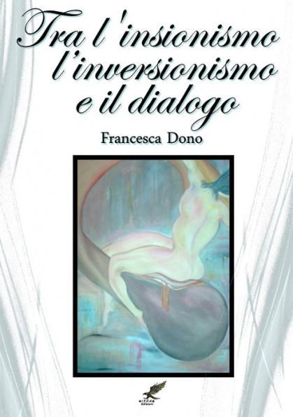 Tra L'Insionismo*, L?Nversionismo* E Il Dialogo (Italian Edition)