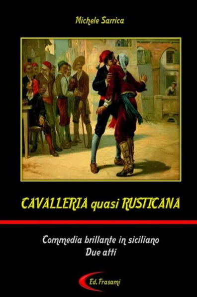 Cavalleria Quasi Rusticana (Italian Edition)