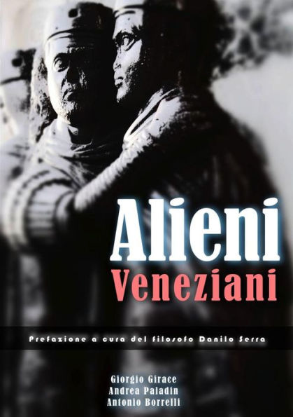 Alieni Veneziani (Italian Edition)