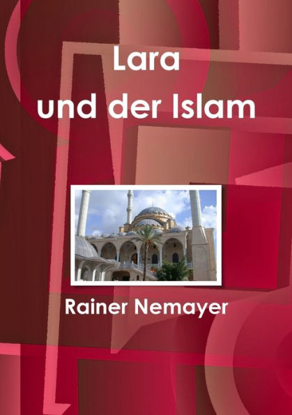 Lara Und Der Islam (German Edition)