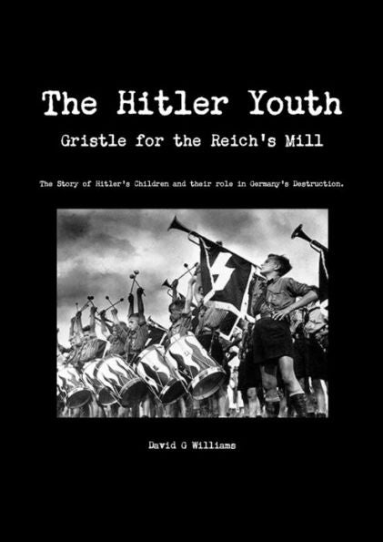 The Hitler Youth, Gristle For The Reich's Mill