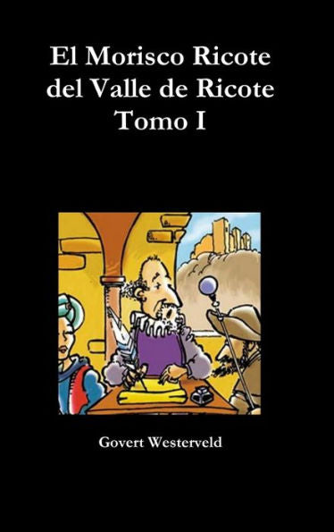 El Morisco Ricote Del Valle De Ricote. Tomo I (Spanish Edition)