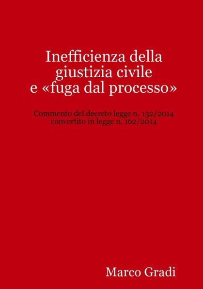 Inefficienza Della Giustizia Civile E ?Uga Dal Processo?(Italian Edition)