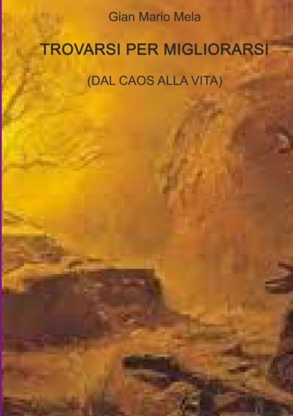 Trovarsi Per Migliorarsi (Italian Edition)