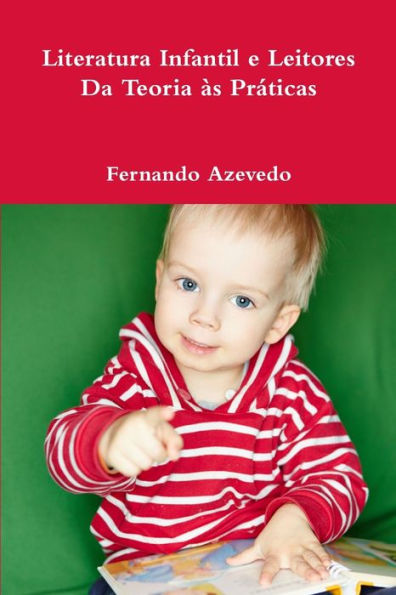 Literatura Infantil E Leitores. Da Teoria ? Pr?Icas (Portuguese Edition)