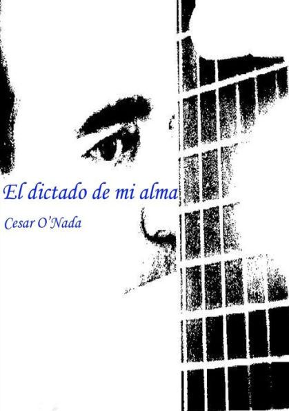 El Dictado De Mi Alma (Spanish Edition)