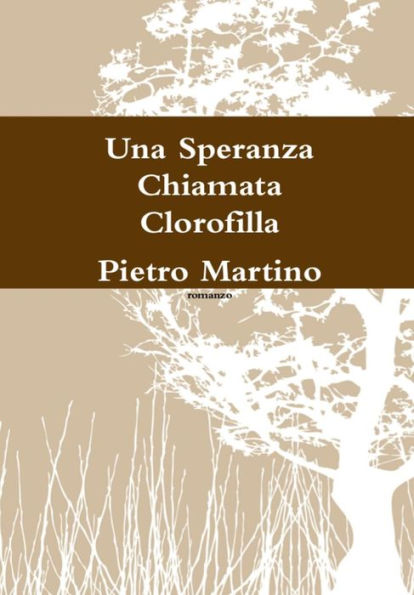 Una Speranza Chiamata Clorofilla (Italian Edition)