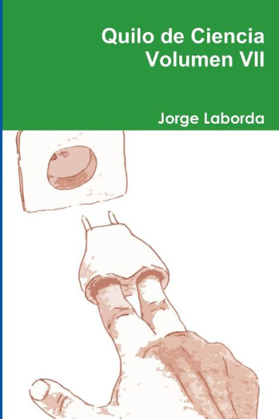 Quilo De Ciencia Volumen Vii (Spanish Edition)