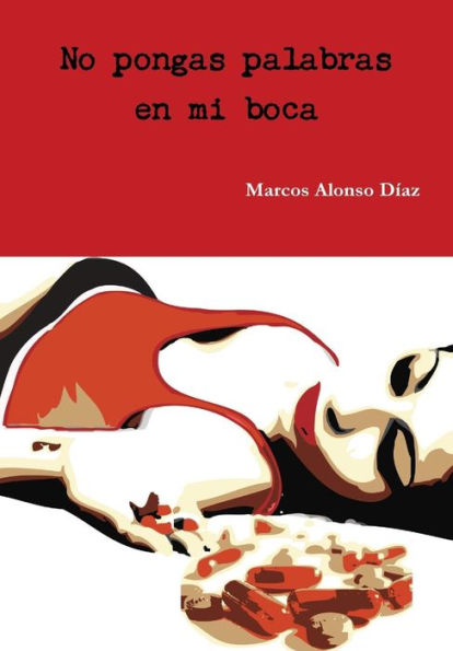No Pongas Palabras En Mi Boca (Spanish Edition)