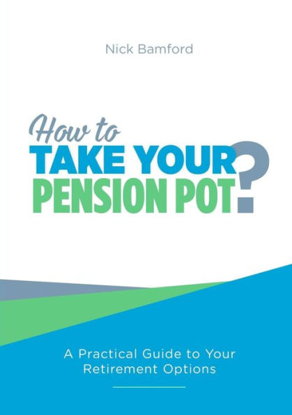 How To Take Your Pension Pot