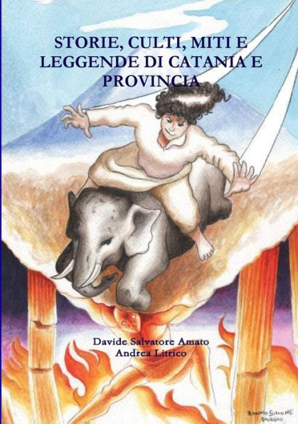 Storie, Culti, Miti E Leggende Di Catania E Provincia (Italian Edition)