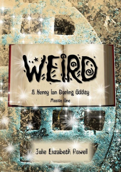 Weird: A Henry Ian Darling Oddity Missive One