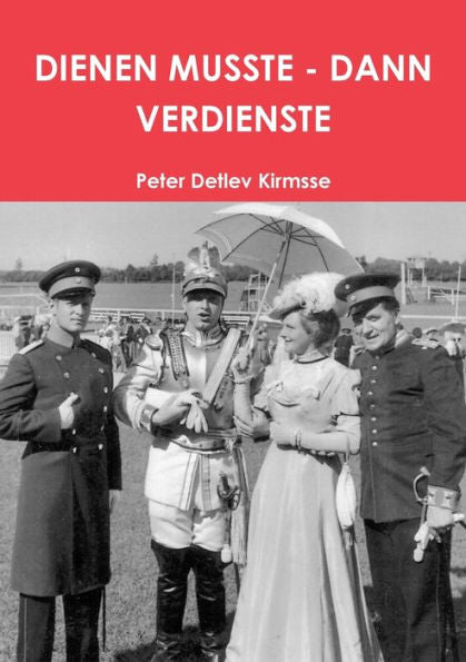 Dienen Musste - Dann Verdienste (German Edition)