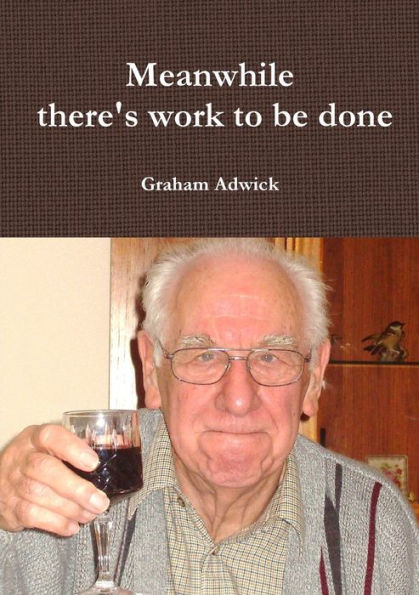 Meanwhile There's Work To Be Done