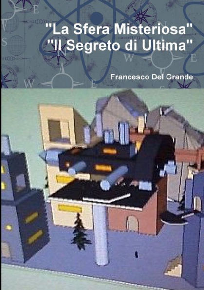 La Sfera Misteriosa-Il Segreto Di Ultima (Italian Edition)