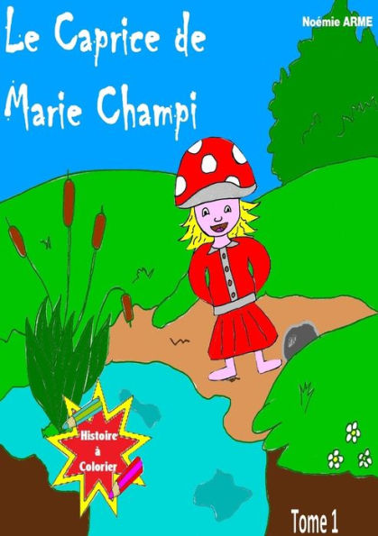 Le Caprice de Marie Champi -- Histoire ? Colorier (French Edition)