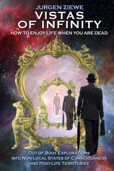 Vistas Of Infinity - How To Enjoy Life When You Are Dead
