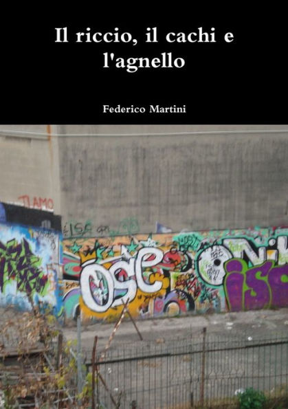 Il Riccio, Il Cachi E L'Agnello (Italian Edition)