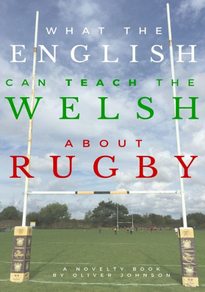 What The English Can Teach The Welsh About Rugby