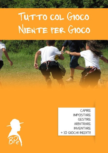 Tutto Col Gioco, Niente Per Gioco (Italian Edition)