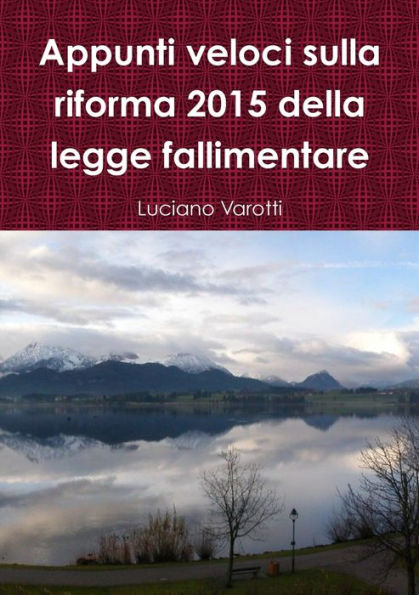 Appunti Veloci Sulla Riforma 2015 Della Legge Fallimentare (Italian Edition)
